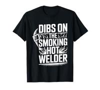 Dibs On The Smoking Hot Welder Girlfriend Partner Love - Camiseta
