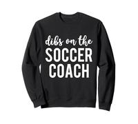 Dibs On The Soccer Coach Funny Soccer Coach's Wife Sudadera