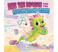 Dibs the Dragon and the Marshmallow Rescue