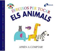Dibuixos per tocar. Els animals (Catalá - A PARTIR DE 0 ANYS - PROJECTE DE 0 A 3 ANYS - Llibres sensorials)