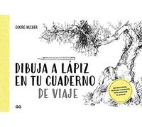 Dibuja a lápiz en tu cuaderno de viaje. Instrucciones, técnicas y consejos para dominar el dibujo (SIN COLECCION)