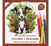 Dibuja cachorros a lápiz de color. Colorea y descubre cientos de razas caninas para niños. Volumen II: Explora, aprende y diviértete coloreando con ... Dibujando y Coloreando Nuestro Mundo)