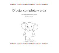 Dibuja, completa y crea: Un libro creativo para niños