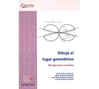 Dibuja el lugar geométrico: 623 ejercicios resueltos (COLEGIO INGENIEROS CAMINOS,CANALES Y...)