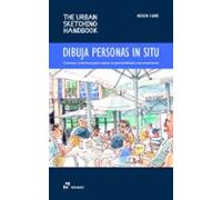 Dibuja personas in situ. Consejos y técnicas para captar su personalidad y sus emociones: 8 (THE URBAN SKETCHING HANDBOOK)