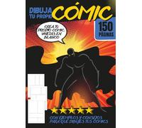 Dibuja tu Propio Cómic: Cuaderno de Viñetas A4 · 150 plantillas diferentes + 2 páginas de consejos · Para historietas, cómic y manga