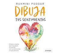 Dibuja Tus Sentimientos: El Diario Creativo Que Te Ayudará a Conectar Con Tus Emociones a Través del Arte / Draw Your Feelings: El Diario Creativo Que ... Help Connect With Your Emotions Through Art