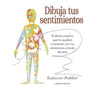 Dibuja tus sentimientos: El diario creativo que te ayudará a conectar con tus emociones a través del arte (Manualidades)