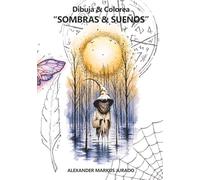 Dibuja y Colorea: Sombras y Sueños: Un libro de colorear de fantasía para adultos y adolescentes con criaturas surrealistas, arte oscuro y escenas imaginativas para la relajación