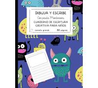 Dibuja y escribe con Pauta Montessori.: Cuaderno de escritura creativa para niños. Cuaderno de monstruos. Tamaño grande. 80 páginas.