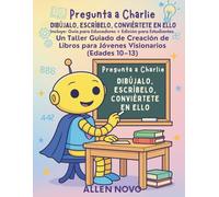 Dibújalo, Escríbelo, Conviértete: Incluye: Guía para Educadores + Edición para Estudiantes