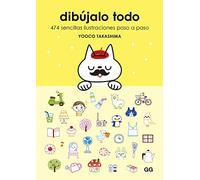Dibújalo todo – 474 sencillas ilustraciones paso a paso – Gustavo Gili, SL