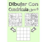 Dibujar Con Cuadrícula Libro 8: Dibujo simple para niños con sistema de cua-drícula, paso a paso, aprender a dibujar, adecu-ado para principiantes y avanzados