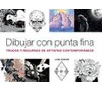 Dibujar con punta Fina. Trucos y recursos de artistas contemporáneos (SIN COLECCION)