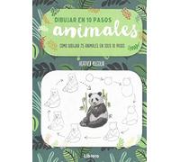 Dibujar en 10 pasos animales: Cómo dibujar 75 animales en solo 10 pasos: COMO DIBUJAR 75 AIMALES EN SOLO 10 PASOS