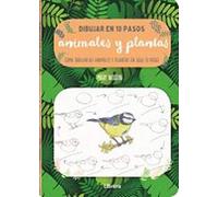 Dibujar en 10 pasos animales y plantas : Cómo dibujar 60 animales y plantas en solo 10 pasos: COMO DIBUJAR 60 ANIMALES Y PLANTAS EN SOLO 10 PASOS
