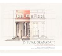 Dibujar Granada II: Facultad de Medicina (SIN COLECCION)