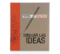 Dibujar Las Ideas: Dibujar A Mano Para Diseñar Mejor (espacio De Diseñ