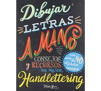 Dibujar letras a mano: Consejos y recursos para practicar el handlettering (SIN COLECCION)