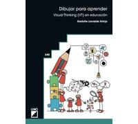 Dibujar para aprender: Visual Thinking (VT) en educación: 340 (Didáctica /Diseño y desarrollo curricular / Competencias)