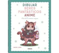 Dibujar seres fantásticos anime: Más de 50 criaturas mágicas. (DIBUJAR Y PINTAR)