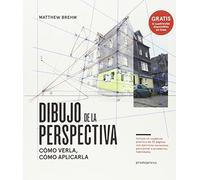 Dibujo De La Perspectiva. Cómo Verla, Cómo Aplicarla (SIN COLECCION)
