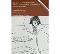 Dibujo lo que veo 2.ª edición corregida y ampliada: Mente-mano-mirada: análisis de la forma y el espacio: 4 (Cuadernos de apuntes)