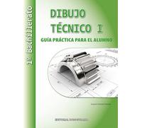 Guia Practica Dibujo Tecnico I 1º Bachillerato Ed 2022