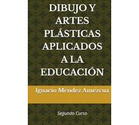 DIBUJO Y ARTES PLÁSTICAS APLICADOS A LA EDUCACIÓN: Segundo Curso
