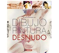 Dibujo y pintura. El desnudo: Dibujo y pintura/ Drawing and painting (Atlas Ilustrado)