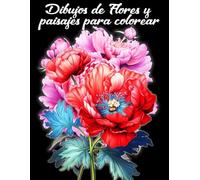 Dibujos de Flores y Paisajes para Colorear: Alivio de la Depresión y la Ansiedad para Adolescentes y Adultos | Libro Antiestrés para Pintar y Mejorar ... y la Imaginación de Forma Positiva