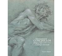 Dibujos de Juan Conchillos Falcó (1641-1711). Catálogo razonado (Obras en papel)