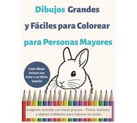 Dibujos Grandes y Fáciles para Colorear para Personas Mayores: Imágenes sencillas con líneas gruesas - Flores, animales y objetos cotidianos para colorear sin estrés