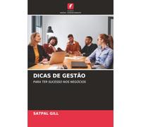 DICAS DE GESTÃO: PARA TER SUCESSO NOS NEGÓCIOS