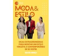 Dicas Extraordinárias Para Montar Um Estilo Versátil E Contemporâneo D