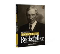 DICAS PARA ENRIQUECER COM ROCKEFELLER - O HOMEM MAIS RICO DA HISTÓRIA MODERNA