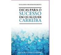 Dicas Para O Sucesso Em Qualquer Carreira (ebook)