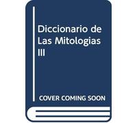 Dicc.de las mitologias vol.III de la Roma arcaica a los sincretismos