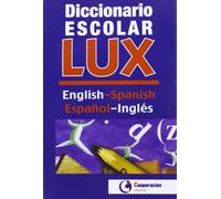 DICC.ESCOLAR LUX ENGLISH-SPANISH ESPA?OL-INGLES (COOPERACION EDITORIAL)