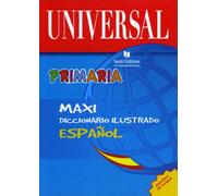 Dicc. Primaria Maxi Ilustrado Universal De Español (texto Edits.)