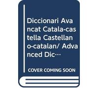 Diccionari Avancat Catala-castella Castellano-catalan/ Advanced Dictionary Catalan-spanish (Spes)
