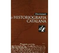 Diccionari d'historiografia catalana: 3 (Diccionaris Temàtics)
