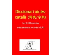 Diccionari xinès-català (词典/字典): Les 5.500 paraules més freqüents en xinès (中文)