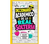 DICCIONARIO ACADÉMICO DE LA REAL SOLTERÍA