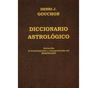 Diccionario astrológico: Iniciación al levantamiento e interpretación del Horóscopo (SIN COLECCION)