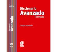 Diccionario Avanzado Primaria. Lengua española - 9788467552423