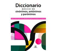 DICCIONARIO BASICO DE SINONIMOS ANTONIMOS Y PARONIMOS | Aa. Vv.
