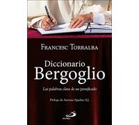 Diccionario Bergoglio: Las palabras clave de un pontificado (Caminos)