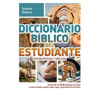 Diccionario Biblico del Estudiante -> Edicion Revisada y Ampliada: El Best Seller de 750.000 Ejemplares Aun Mejor! / Te Ayudara a Entender Las ... Lugares Y Acontecimientos de Las Escrituras