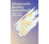 Diccionario Bilingüe Escolar Actualizado: (Galego-Castelán/Castelán-Galego)